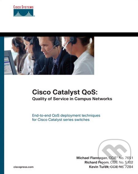 Kniha: Cisco Catalyst QoS: Quality of Service in Campus Networks (Richard Froom, Mike Flannagan a Kevin Turek)