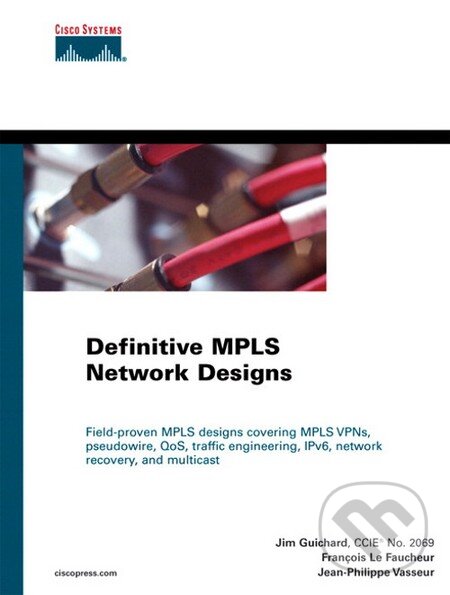 Kniha: Definitive MPLS Network Designs (Jim Guichard, François Le Faucheur a Jean-Philippe Vasseur)