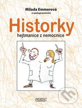 Levně Historky hejtmanice z nemocnice - Milada Emmerová - kniha z kategorie Životopisy