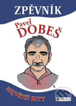 Kniha: Zpěvník (Pavel Dobeš). Nakladatelství Fragment, 2009