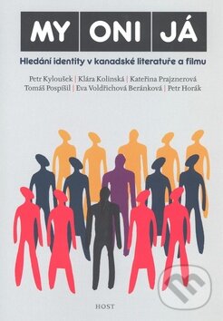 Levně MY ONI JÁ (Hledání identity v kanadské literatuře a filmu) - kniha z kategorie História