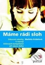 Kniha: Máme rádi sloh (Markéta Krůželová)