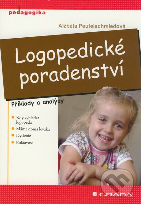 Levně Logopedické poradenství (Příklady a analýzy) - Alžběta Peutelschmiedová - kniha z kategorie Logopédia