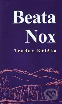 Levně Beata Nox - Teodor Križka - kniha z kategorie Poézia