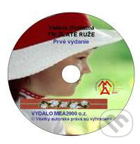 Tri zlaté ruže (e-book v .doc a .html verzii) (Valéria Osztatná)