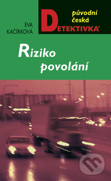 Kniha: Riziko povolání (Eva Kačírková). Moba, 2009