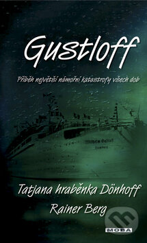 Kniha: Gustloff (Rainer Berg a Tatjana Dönhoff). Moba, 2009