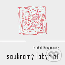 Kniha: Soukromý labyrint (Michal Matzenauer)