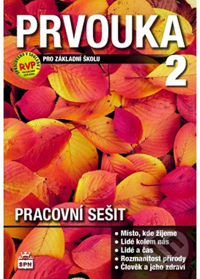 Prvouka 2 pro základní školu - Milana Čechurová, SPN - pedagogické nakladatelství, 2018