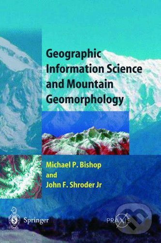 Levně Geographic Information Science and Mountain Geomorphology - kniha z kategorie Prírodné vedy a technika
