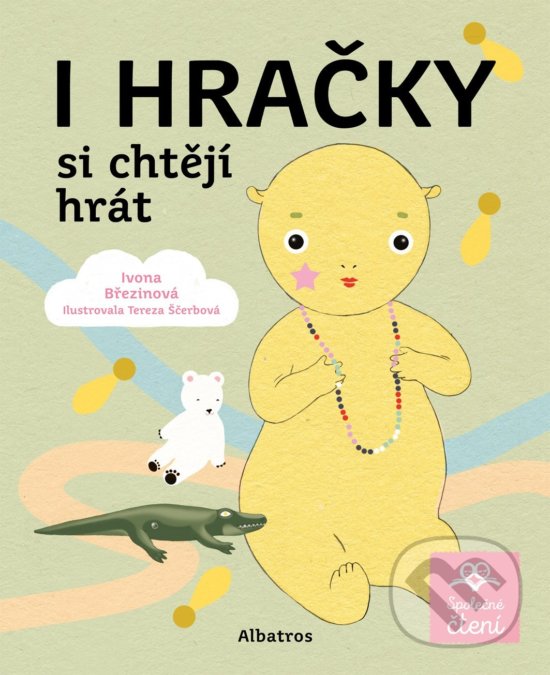 Levně I hračky si chtějí hrát - Ivona Březinová, Tereza Ščerbová (ilustrácie) - kniha z kategorie Rozprávky