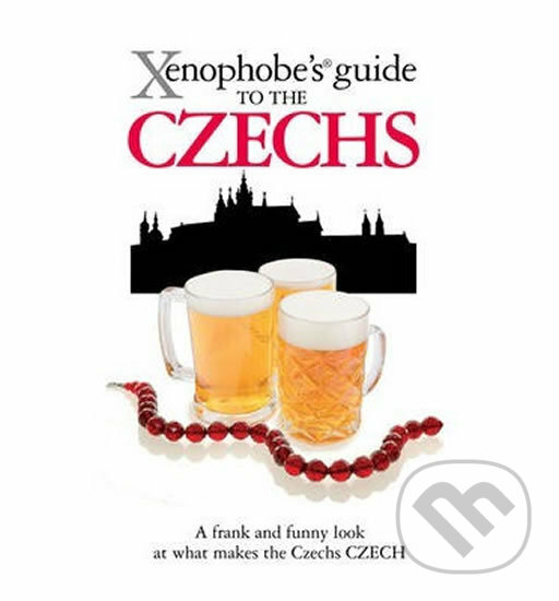 The Xenophobe´s Guide to the Czechs - Petr Berka, Oval Books, 2008