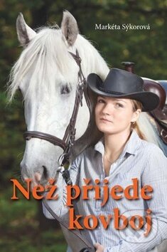 Levně Než přijde kovboj - Markéta Sýkorová - kniha z kategorie Spoločenská beletria