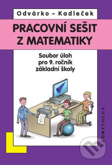 Levně Pracovní sešit z matematiky (Soubur úloh pro 9. ročník základní školy) - kniha z kategorie 2. stupeň
