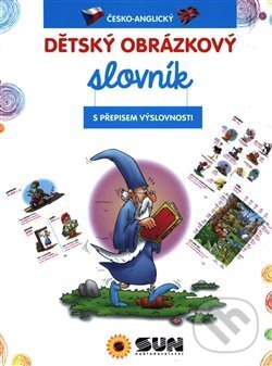 Dětský obrázkový slovník česko-anglický s výslovností - Eduardo Trujillo, SUN, 2018