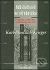 Levně Habsburkové ve středověku (Od Rudolfa I. (1218-1291) do Fridricha III. (1415-1493)) - kniha z kategorie Životopisy