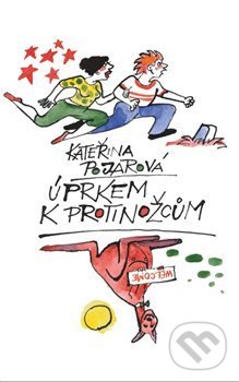Levně Úprkem k protinožcům - Kateřina Pojarová - kniha z kategorie Beletria