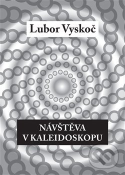 Levně Návštěva v kaleidoskopu - Lubor Vyskoč - kniha z kategorie Poézia