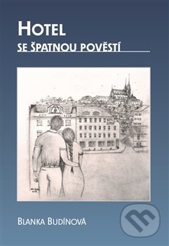 Levně Hotel se špatnou pověstí - Blanka Budínová - kniha z kategorie Beletria