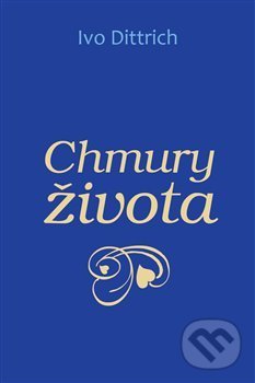 Levně Chmury života - Ivo Dittrich - kniha z kategorie Poézia