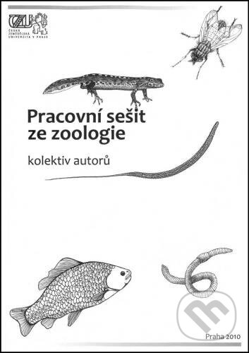 Pracovní sešit ze zoologie - Jaroslav Vadlejch, Česká zemědělská univerzita v Praze, 2010
