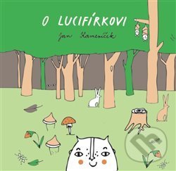 Levně O Lucifírkovi (Kateřina Kvapilová) - Jan Kameníček - kniha z kategorie Rozprávky