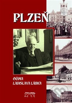 Levně Plzeň očima Ladislava Lábka - Maderová Marie - kniha z kategorie Mapy a cestovanie