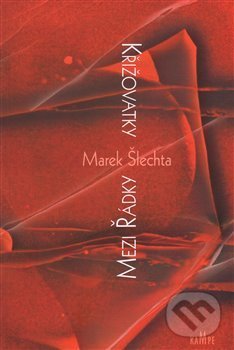 Levně Křižovatky mezi řádky - Marek Šlechta - kniha z kategorie Poézia