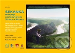Levně Sekanka - Pompeje nad soutokem Vltavy a Sázavy - Václav Šmerák, Jan Vizner - kniha z kategorie Naučné knihy