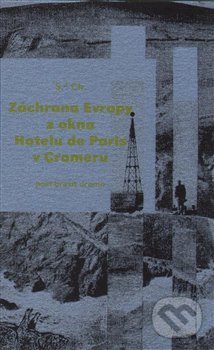 Levně Záchrana Evropy z okna hotelu de Paris v Cromeru - kniha z kategorie Umenie, dizajn a architektúra