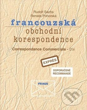 Francouzská obchodní korespondence - Rudolf Sachs, Renata Pohorská, Fraus