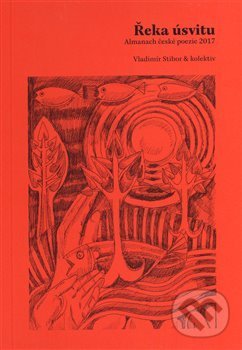 Levně Řeka úsvitu (Almanach české poezie 2017) - Vladimír Stibor - kniha z kategorie Poézia