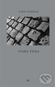 Levně Stará Víska - Lukáš Sedláček - kniha z kategorie Poézia