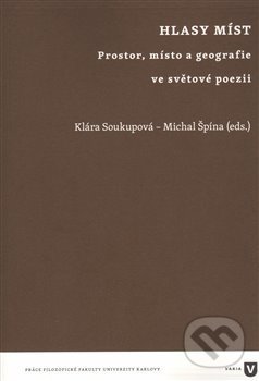 Levně Hlasy míst (Prostor, místo a geografie) - Klára Soukupová, Michal Špína - kniha z kategorie Literárna veda