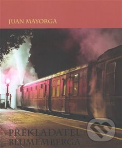 Levně Překladatel Blumemberga - Juan Mayorga - kniha z kategorie Dráma a divadelné hry