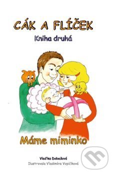 Levně Cák a Flíček: Máme miminko - Vlaďka Dobešová - kniha z kategorie Beletria