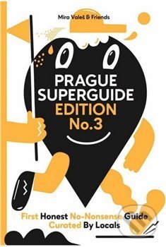 Levně Prague Superguide Edition No. 3 (First Honest No-Nonsense Guide Curated By Locals) - kniha z kategorie Sprievodcovia Európou