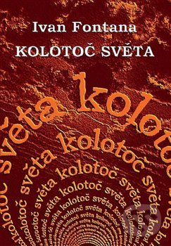 Levně Kolotoč světa - Ivan Fontana, Iva Huttová (ilustrácie) - kniha z kategorie Aforizmy