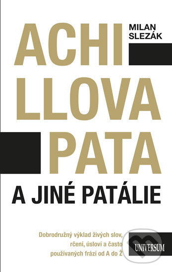 Achillova pata a jiné patálie - Milan Slezák, Universum, 2019