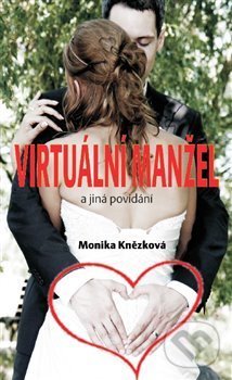 Levně Virtuální manžel - Monika Knězková - kniha z kategorie Beletria