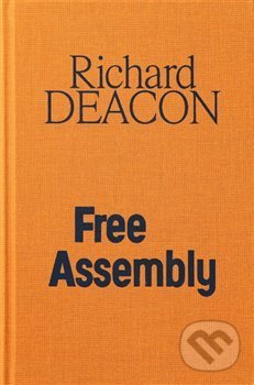 Levně Richard Deacon / Free Assembly - kniha z kategorie Umenie, dizajn a architektúra