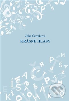 Levně Krásné hlasy - Jitka Černíková - kniha z kategorie Beletria
