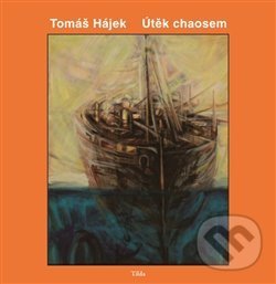 Levně Útěk chaosem - Tomáš Hájek - kniha z kategorie Poézia