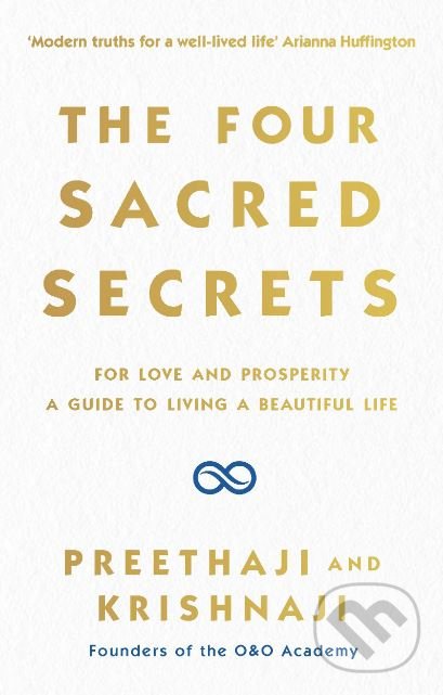 Levně The Four Sacred Secrets (For Love and Prosperity, A Guide to Living a Beautiful Life) - kniha z kategorie Motivácia a sebarozvoj