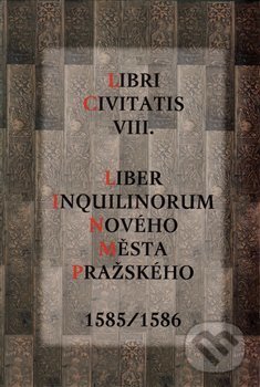 Levně Liber Inquilinorum Nového Města Pražského 1585/1586 - kniha z kategorie História