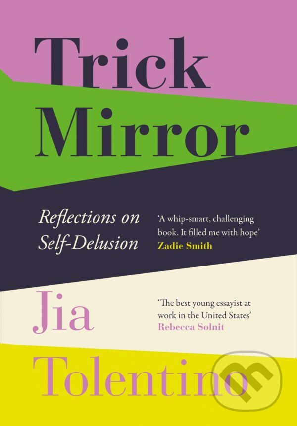Kniha: Trick Mirror (Jia Tolentino). HarperCollins, 2019