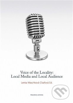 Levně Voice of the Locality: Local Media and Local Audience - kniha z kategorie Sociológia