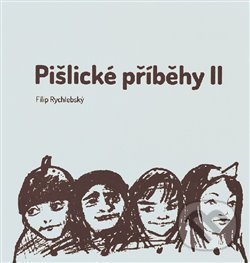 Levně Pišlické příběhy II - Filip Rychlebský, Jan Hanulík (ilustrácie) - kniha z kategorie Rozprávky