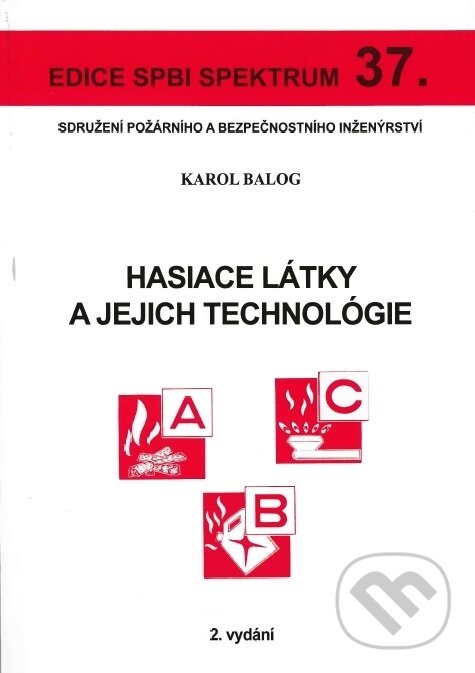 Hasiace látky a jejich technológie - Karol Balog, Sdružení požárního a bezpečnostního inženýrství, 2018