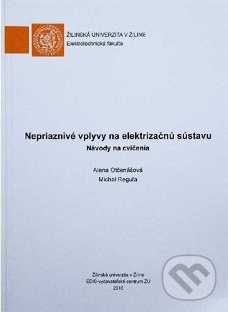 Levně Nepriaznivé vplyvy na elektrizačnú sústavu - Alena Otčenášová - kniha z kategorie Vysoké školy